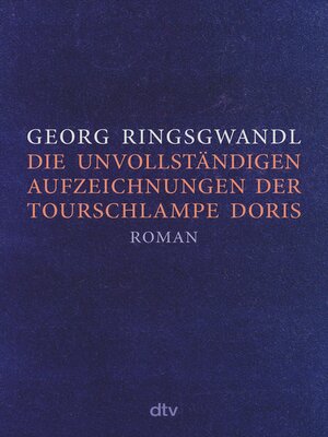 cover image of Die unvollständigen Aufzeichnungen der Tourschlampe Doris